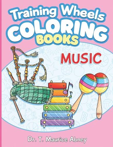 Training Wheels Coloring Books: Music(Training Wheels Beginner Books)