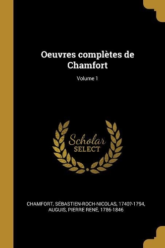Oeuvres complètes de Chamfort; Volume 1