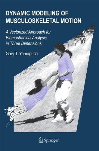 Dynamic Modeling of Musculoskeletal Motion: A Vectorized Approach for Biomechanical Analysis in Three Dimensions(English)
