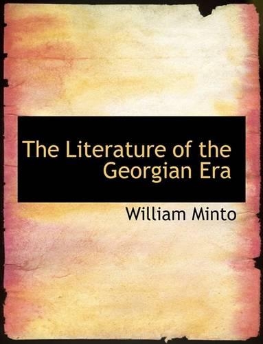 The Literature of the Georgian Era: (English)