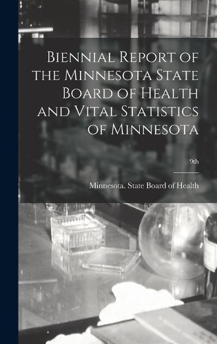 Biennial Report of the Minnesota State Board of Health and Vital Statistics of Minnesota; 9th