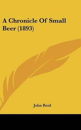 A Chronicle Of Small Beer (1893)