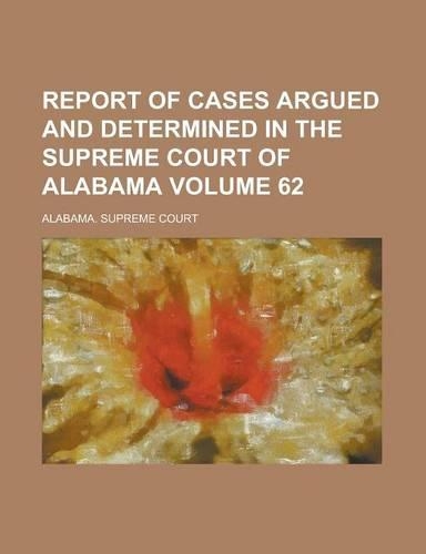 Report of Cases Argued and Determined in the Supreme Court of Alabama (79)