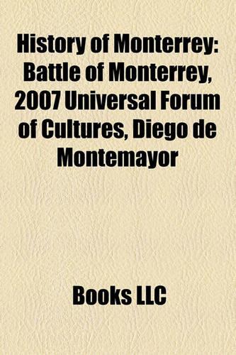 History of Monterrey: Battle of Monterrey, 2007 Universal Forum of Cultures, Diego de Montemayor(English)