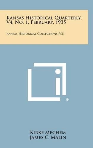 Kansas Historical Quarterly, V4, No. 1, February, 1935: Kansas Historical Collections, V21