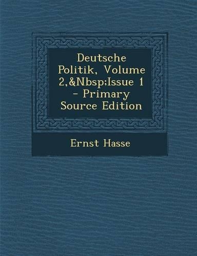 Deutsche Politik, Volume 2, Issue 1 - Primary Source Edition