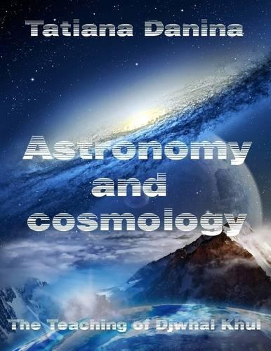 Astronomy and Cosmology - The Teaching of Djwhal Khul