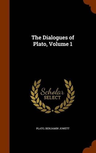 The Dialogues of Plato, Volume 1: (English)