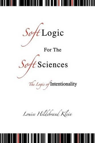 Soft Logic for the Soft Sciences or the Logic