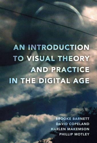 An Introduction to Visual Theory and Practice in the Digital Age