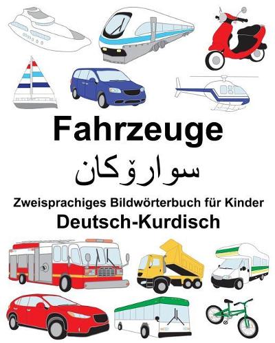 Deutsch-Kurdisch Fahrzeuge Zweisprachiges Bildwörterbuch für Kinder