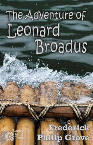 Adventure of Leonard Broadus: (Milestones in Canadian Literature)