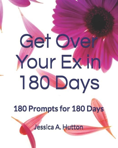 Get Over Your Ex in 180 Days