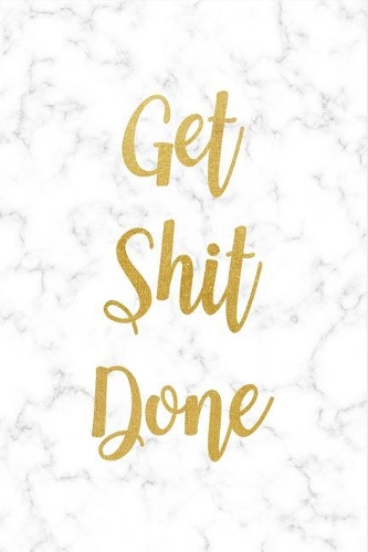 Get Shit Done
