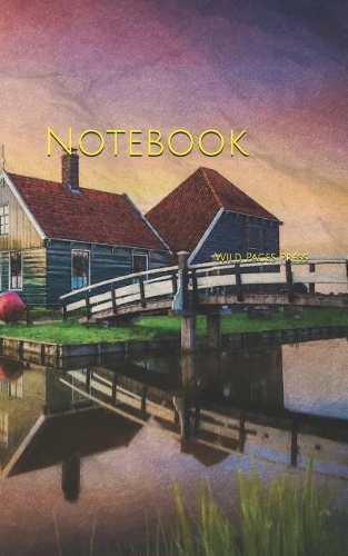 Notebook: water Netherlands reflection sunset scenic view Dutch Holland clogs wooden shoes windmill