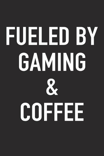 Fueled by Gaming and Coffee