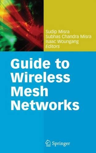 Guide to Wireless Mesh Networks: (Computer Communications and Networks)
