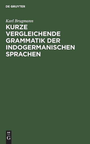 Kurze Vergleichende Grammatik Der Indogermanischen Sprachen