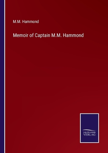 Memoir of Captain M.M. Hammond