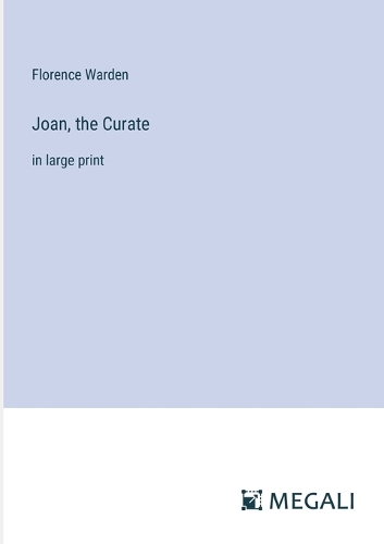 Joan, the Curate: in large print