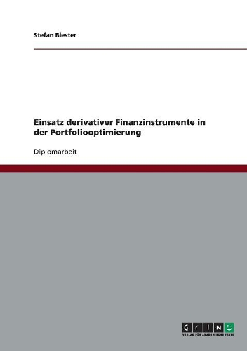 Einsatz derivativer Finanzinstrumente in der Portfoliooptimierung
