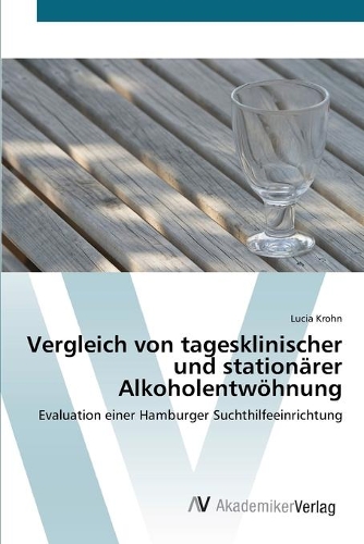 Vergleich von tagesklinischer und stationärer Alkoholentwöhnung