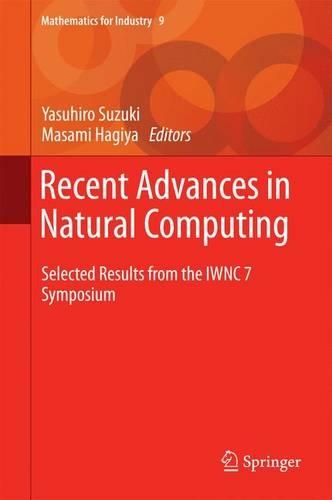 Recent Advances in Natural Computing: Selected Results from the Iwnc 7 Symposium