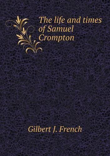 The life and times of Samuel Crompton