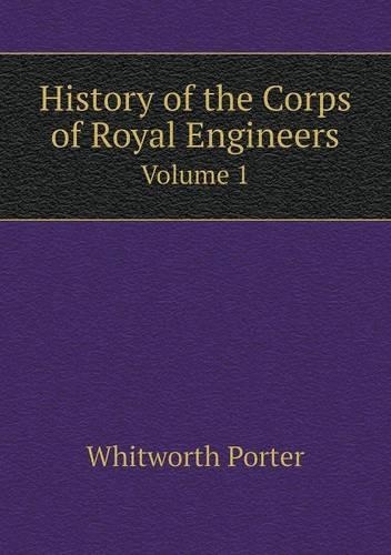 History of the Corps of Royal Engineers Volume 1