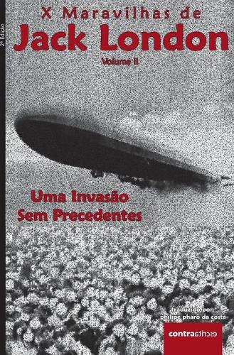 Uma Invasão Sem Precedentes: Ou: A Guerra de Jacobus Laningdale(2 X Maravilhas de Jack London)
