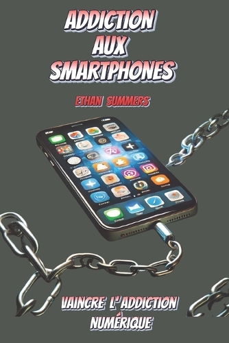 Addiction Aux Smartphones: Vaincre l'Addiction Numérique
