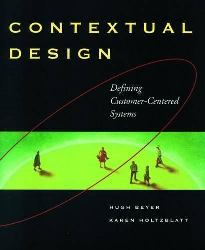 Contextual Design: Defining Customer-Centered Systems(Interactive Technologies)