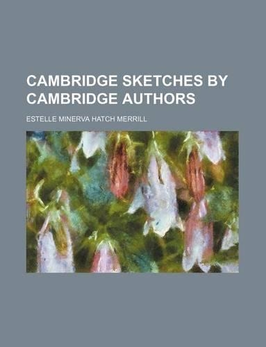 Cambridge Sketches by Cambridge Authors