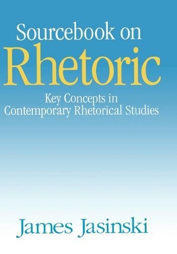 Sourcebook on Rhetoric: (Rhetoric and Society series)