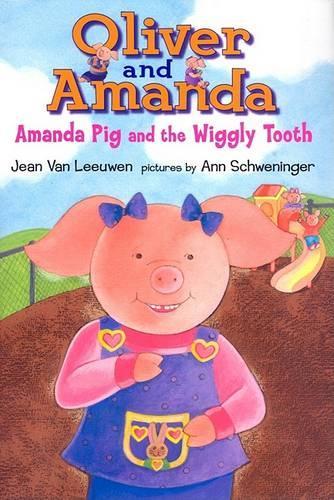 Amanda Pig and the Wiggly Tooth: (Oliver & Amanda Pig Books)