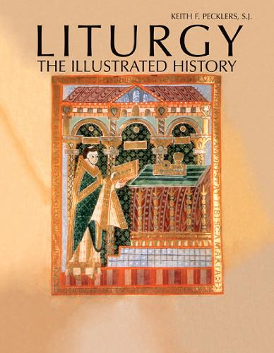 Liturgy: The Illustrated History
