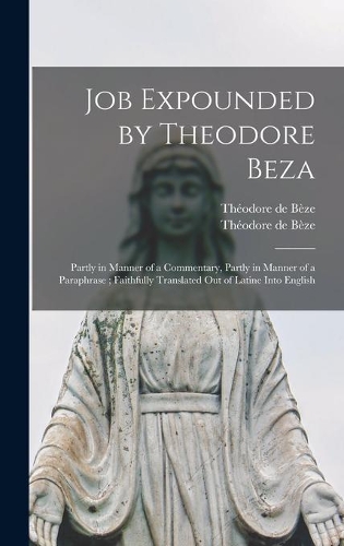 Job Expounded by Theodore Beza