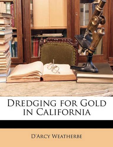 Dredging for Gold in California: (English)