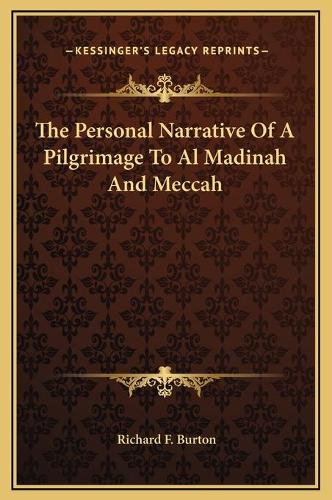 The Personal Narrative Of A Pilgrimage To Al Madinah And Meccah: (English)