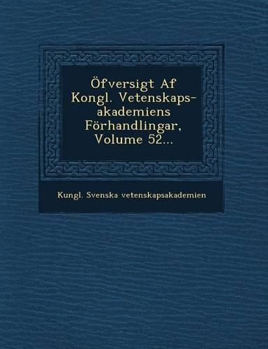 Öfversigt AF Kongl. Vetenskaps-Akademiens Förhandlingar, Volume 52...