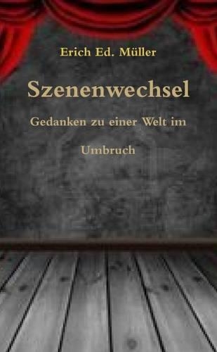 Szenenwechsel - Gedanken zu einer Welt im Umbruch