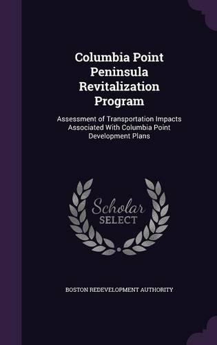 Columbia Point Peninsula Revitalization Program: Assessment of Transportation Impacts Associated with Columbia Point Development Plans