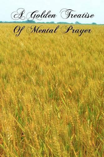 Golden Treatise Of Mental Prayer: (English)