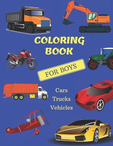 Coloring Book For Boys Cars, Trucks and Vehicles