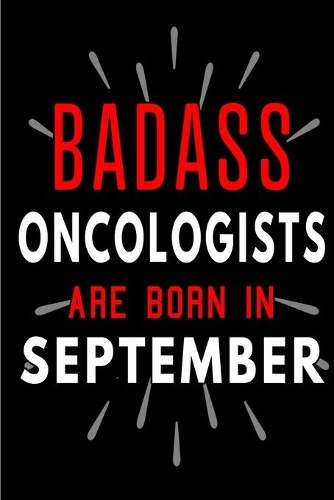 Badass Oncologists Are Born In September