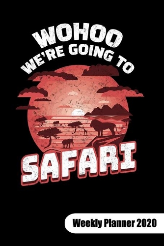 Wohoo, we´re going to safari. Weekly Planner 2020
