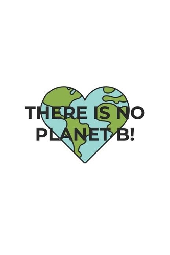 There is no Planet B