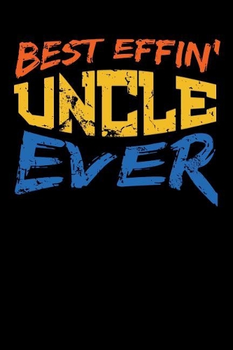 Best Effin' Uncle Ever