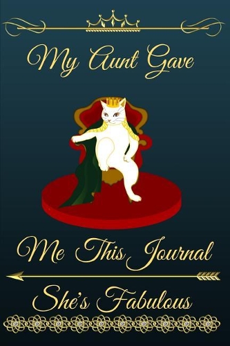 My Aunt Gave Me This Journal: She's Fabulous