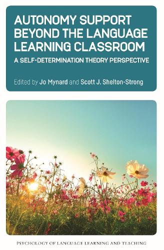Autonomy Support Beyond the Language Learning Classroom: A Self-Determination Theory Perspective(16 Psychology of Language Learning and Teaching)